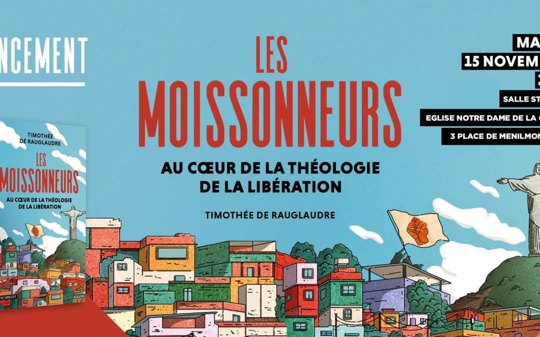 « Les Moissonneurs : au cœur de la théologie de la libération » de Timothée de Rauglaudre