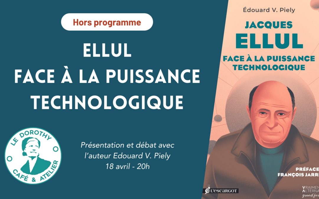 Présentation du livre : Ellul face à la puissance technologique