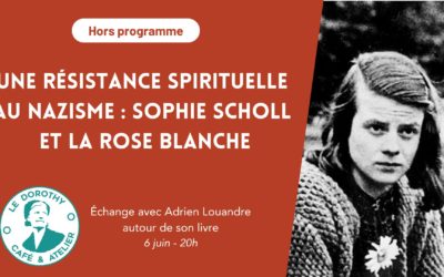 Conférence : Sophie Scholl, une résistance spirituelle au nazisme