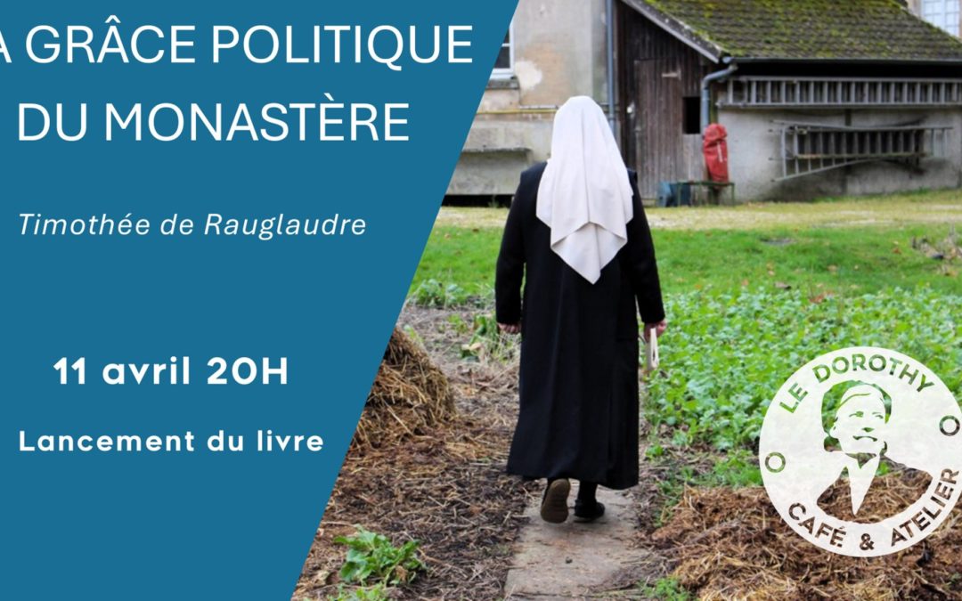 Présentation du livre : la grâce politique du monastère